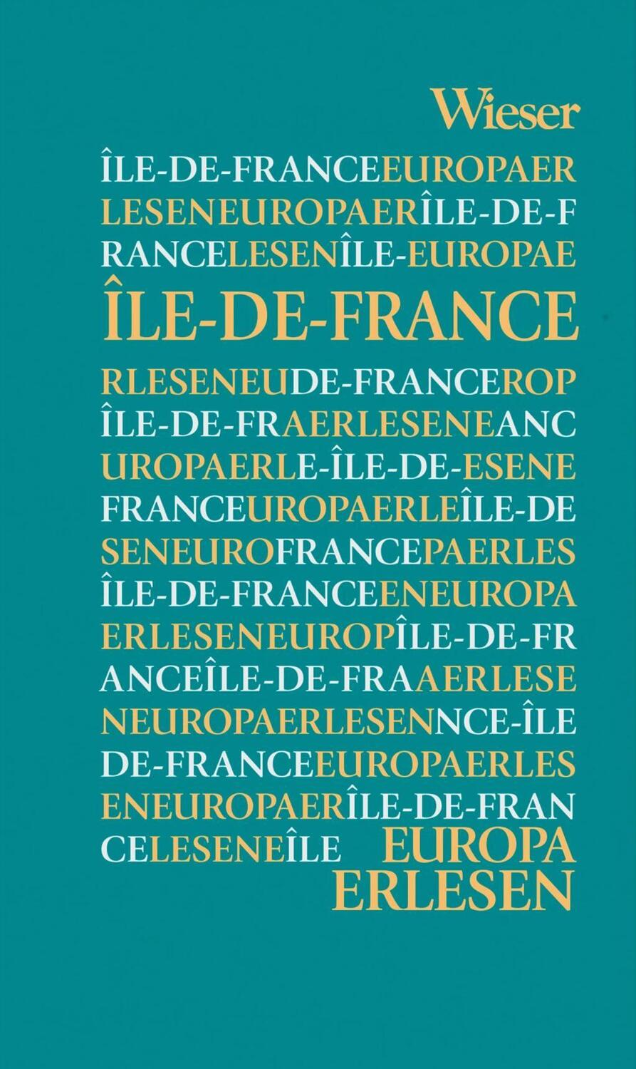 Cover: 9783990291382 | Île-de-France | Europa Erlesen | Thomas Kohlwein | Buch | 598 S.