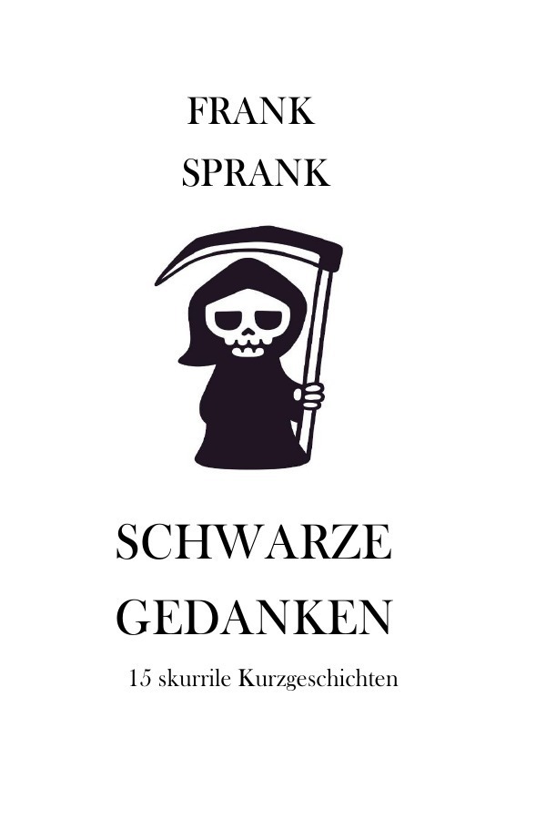 Cover: 9783746757841 | Schwarze Gedanken | 15 skurrile Kurzgeschichten | Frank Sprank | Buch