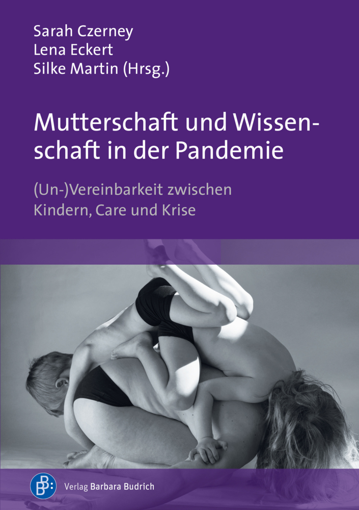 Cover: 9783847426547 | Mutterschaft und Wissenschaft in der Pandemie | Sarah Czerney (u. a.)