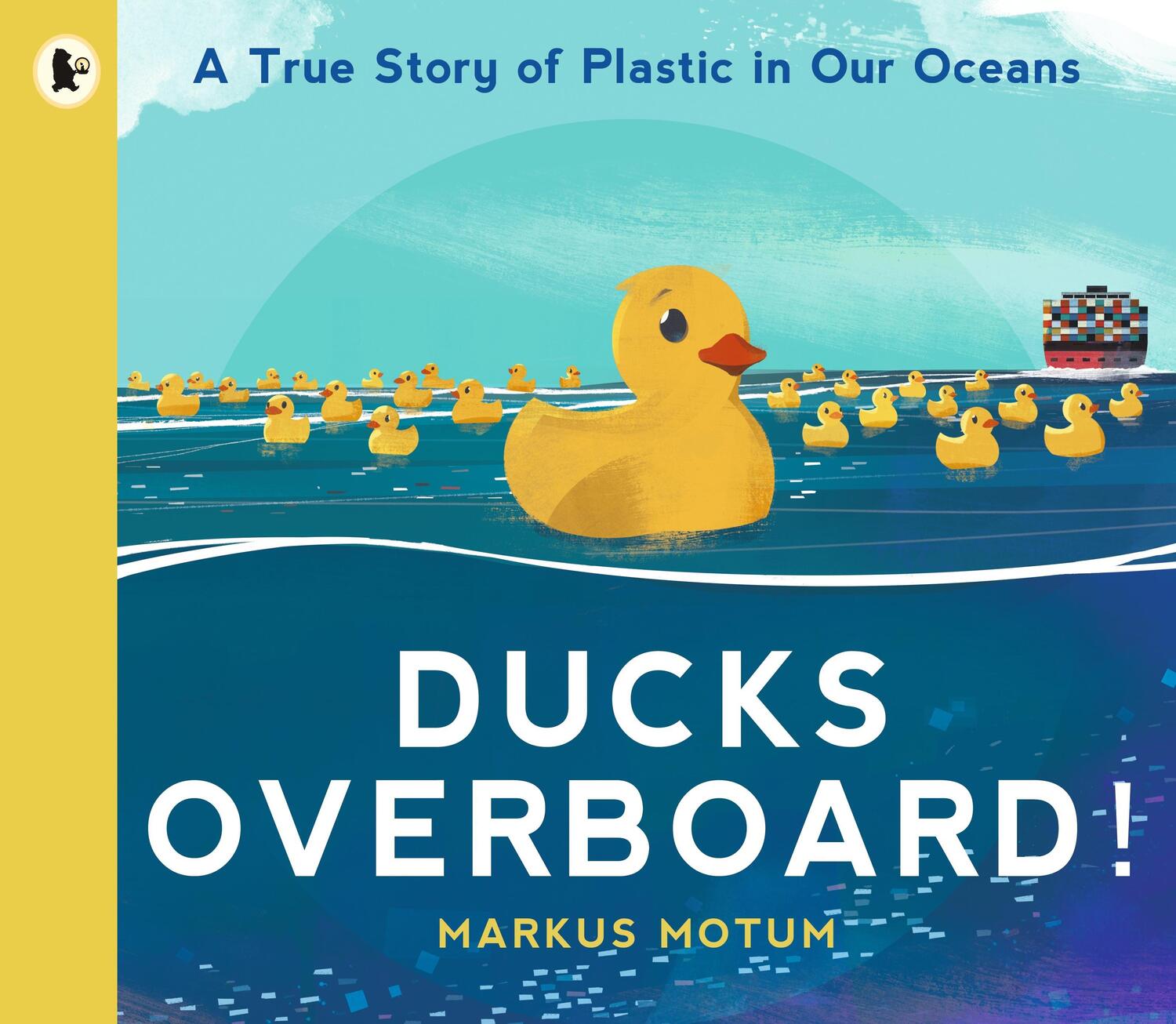 Cover: 9781529502831 | Ducks Overboard!: A True Story of Plastic in Our Oceans | Markus Motum