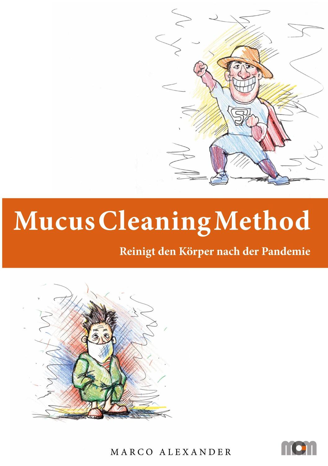 Cover: 9783949632013 | Mucus Cleaning Method - Die Körperreinigungsmethode | Marco Alexander