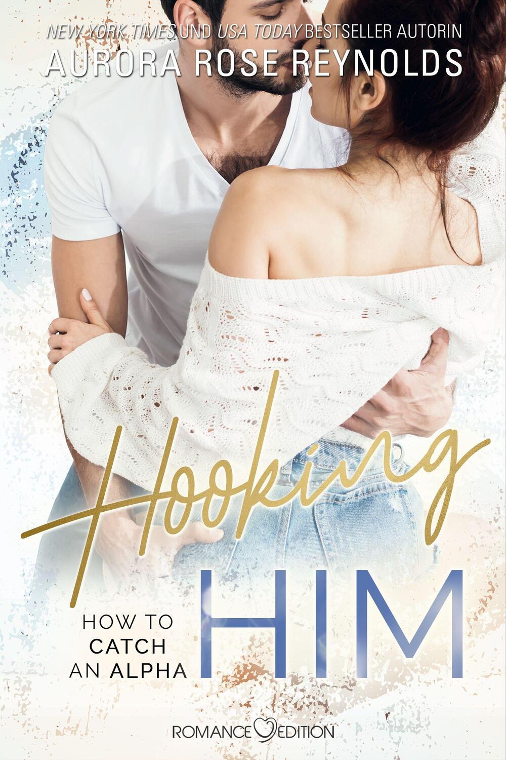 Cover: 9783903278868 | Hooking Him | How to catch an Alpha Book 3 | Aurora Rose Reynolds
