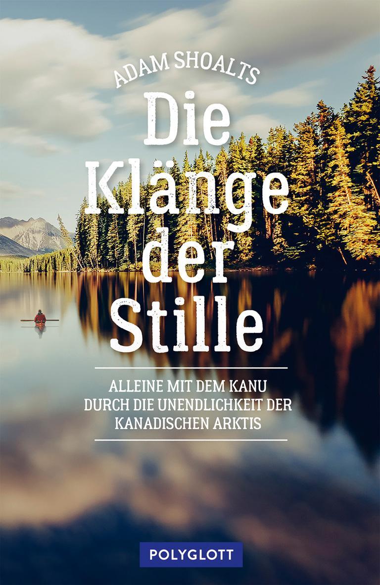 Cover: 9783846409015 | Die Klänge der Stille | Adam Shoalts | Taschenbuch | Reiseerzählungen