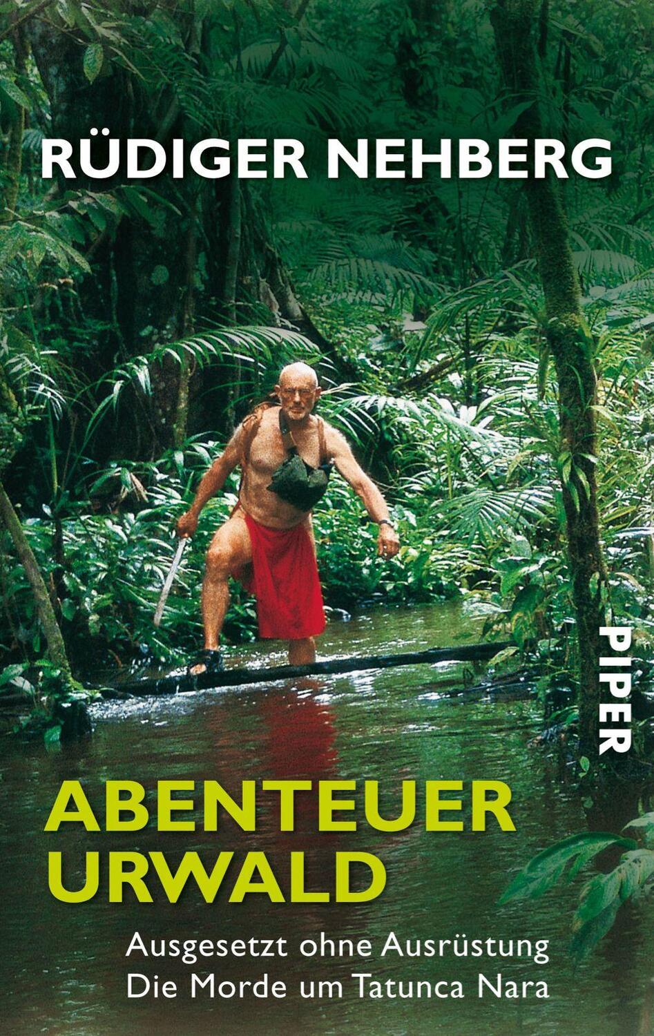 Cover: 9783492245968 | Abenteuer Urwald | Rüdiger Nehberg | Taschenbuch | 358 S. | Deutsch