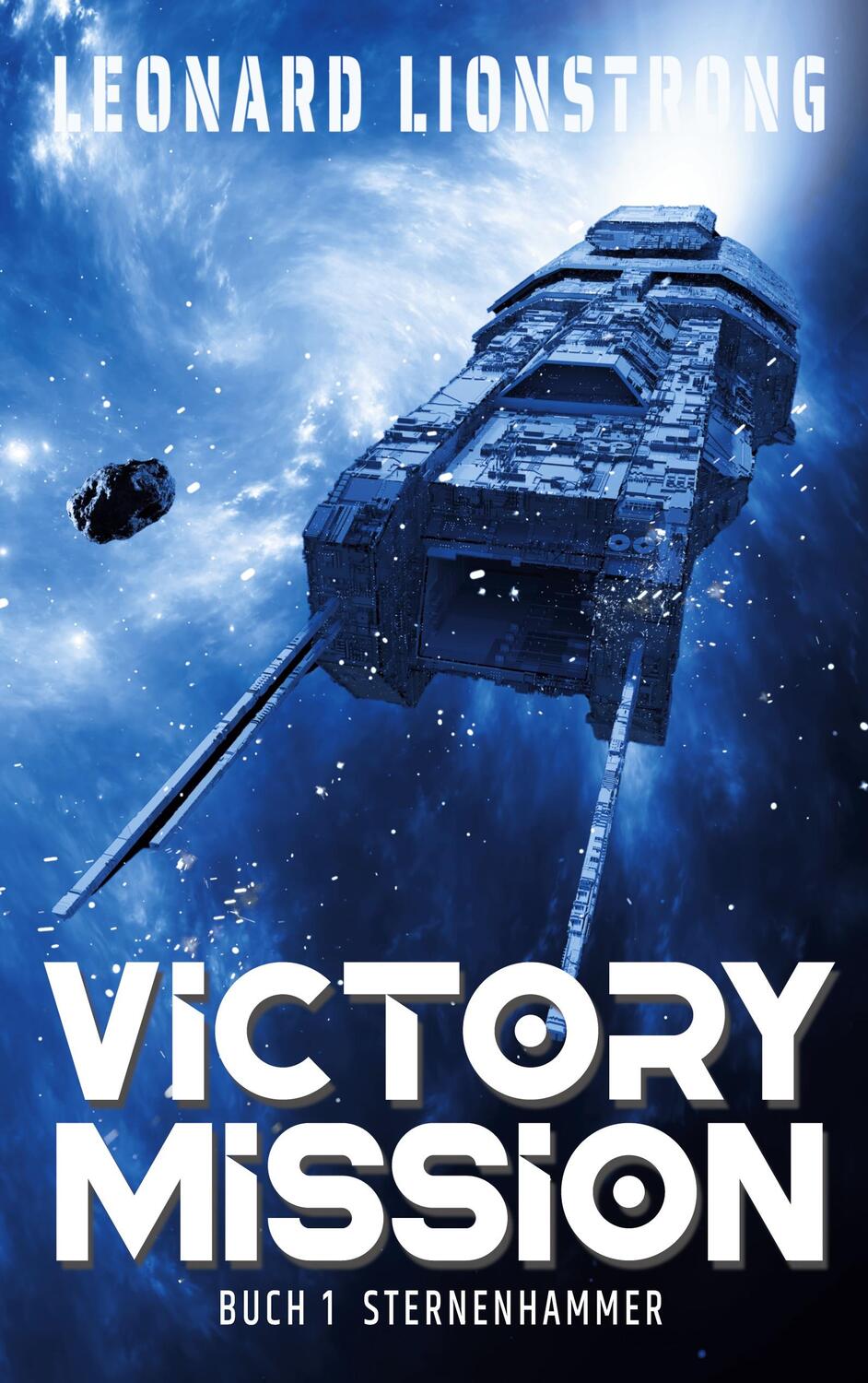 Cover: 9783754344712 | Victory Mission | Buch 1 Sternenhammer (Military Science-Fiction)