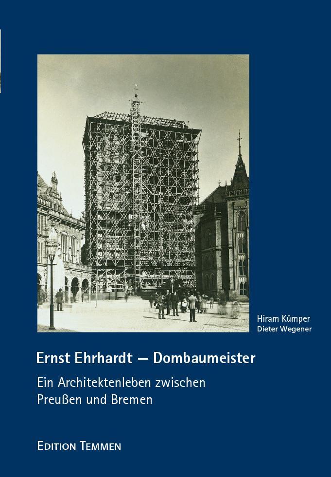 Cover: 9783837810615 | Ernst Ehrhardt - Dombaumeister | Hiram Kümper (u. a.) | Buch | Deutsch
