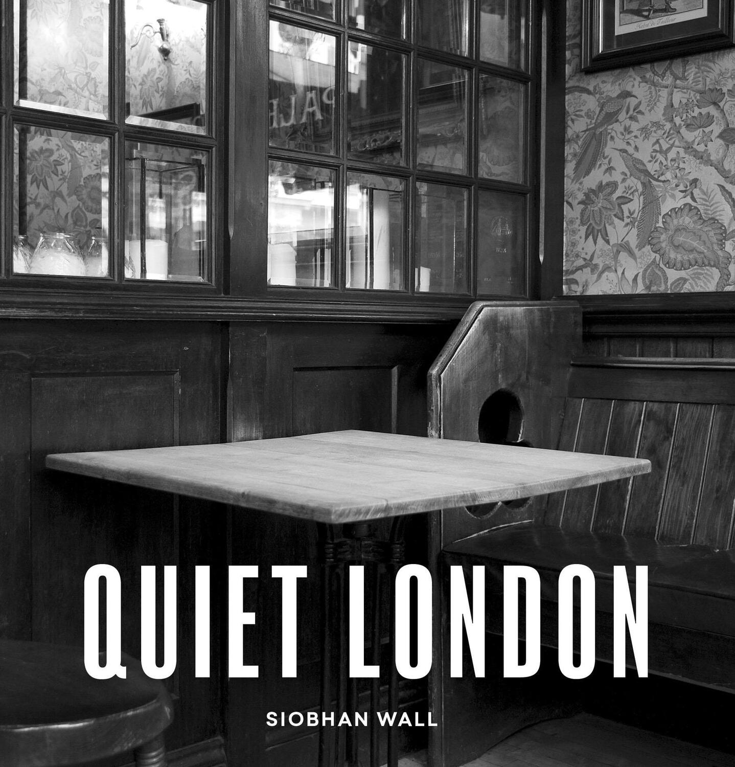 Cover: 9780711276246 | Quiet London | updated edition | Siobhan Wall | Taschenbuch | Englisch