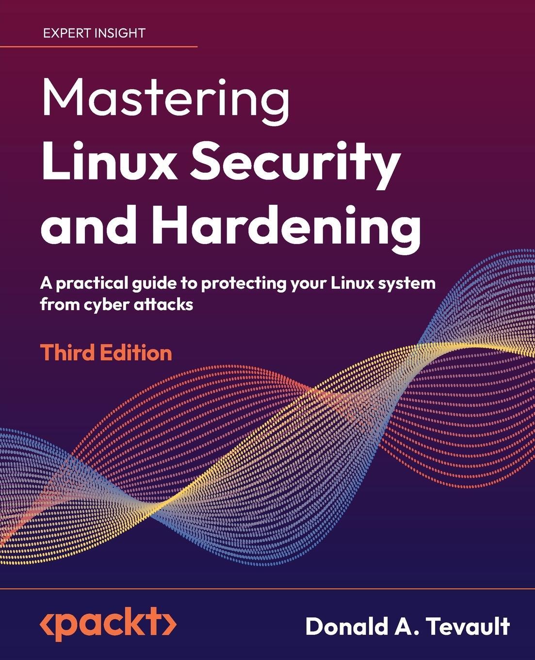 Cover: 9781837630516 | Mastering Linux Security and Hardening - Third Edition | Tevault
