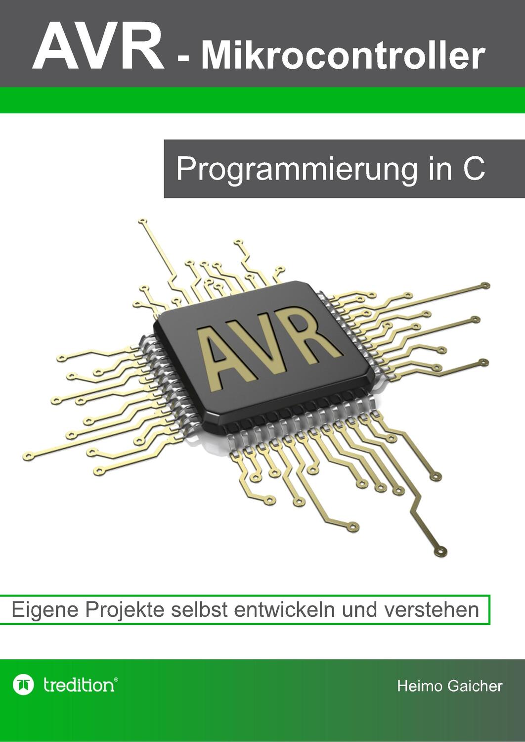 Cover: 9783732358540 | AVR Mikrocontroller - Programmierung in C | Heimo Gaicher | Buch