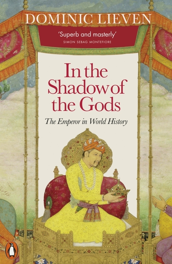 Cover: 9780141984452 | In the Shadow of the Gods | The Emperor in World History | Lieven