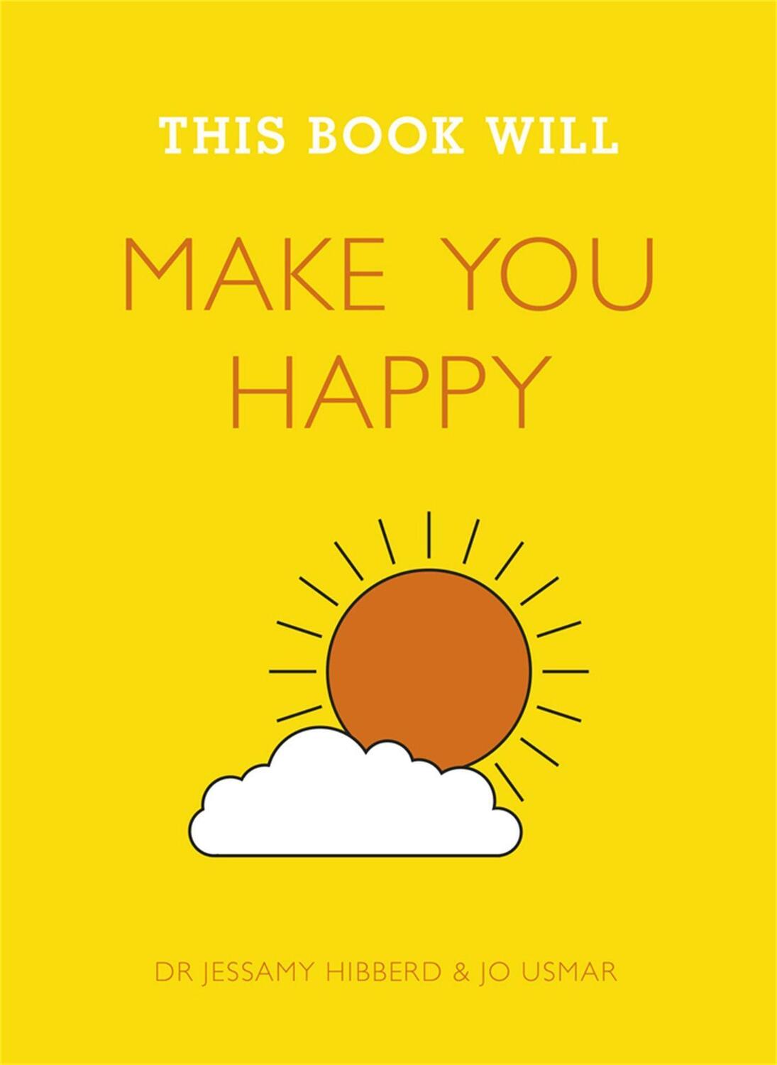 Cover: 9781848662810 | This Book Will Make You Happy | Jessamy Hibberd (u. a.) | Taschenbuch