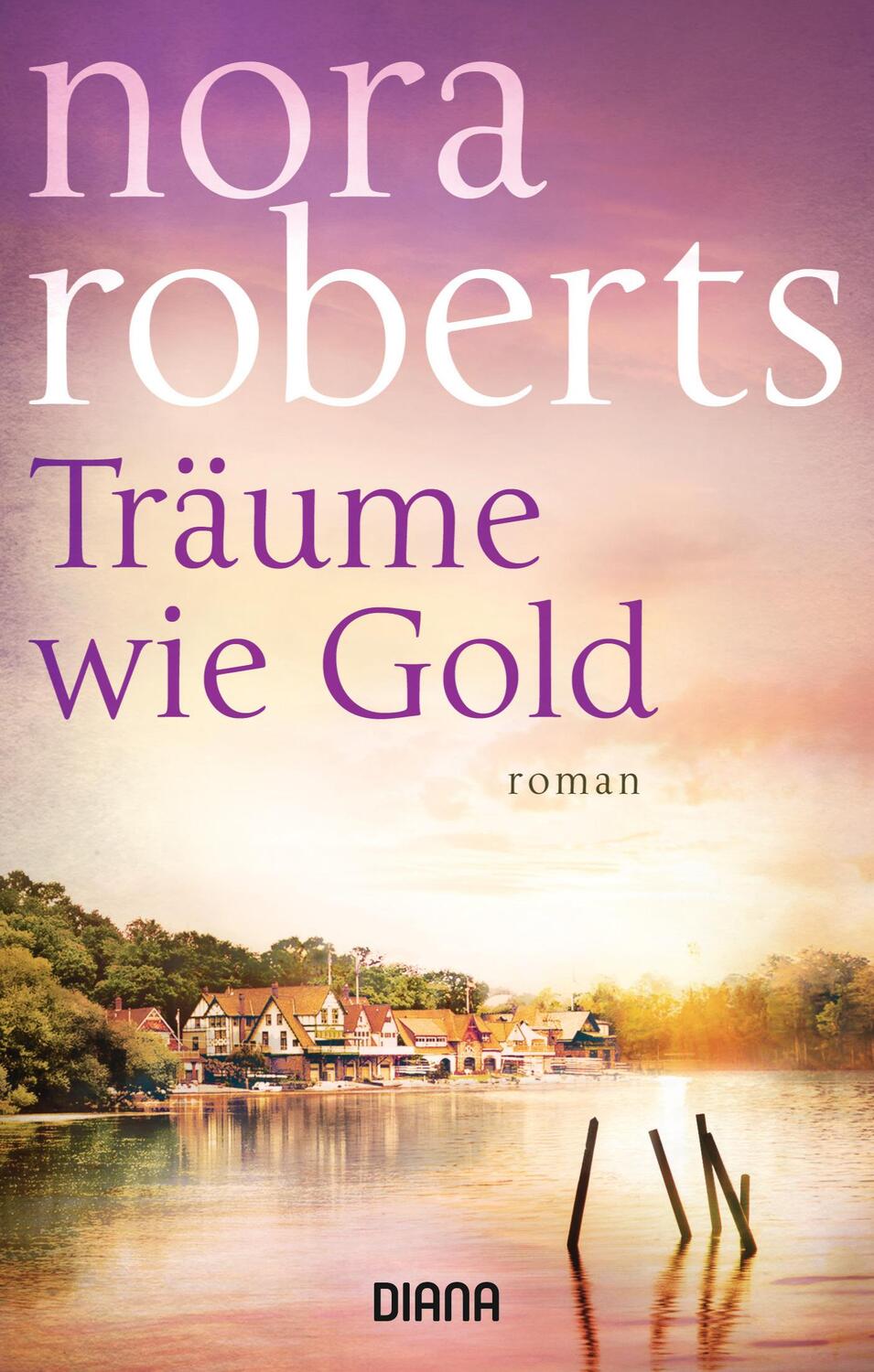 Cover: 9783453360440 | Träume wie Gold | Nora Roberts | Taschenbuch | Deutsch | 2019 | Diana
