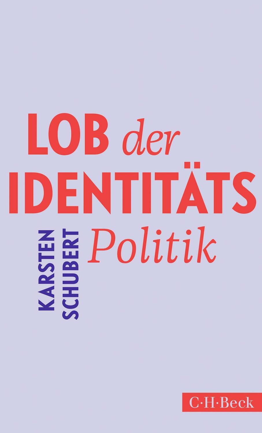 Cover: 9783406823404 | Lob der Identitätspolitik | Karsten Schubert | Taschenbuch | 224 S.