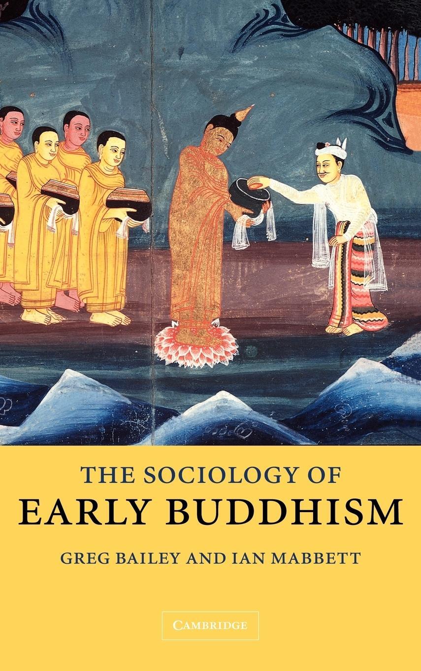 Cover: 9780521831161 | The Sociology of Early Buddhism | Greg Bailey (u. a.) | Buch | 2007