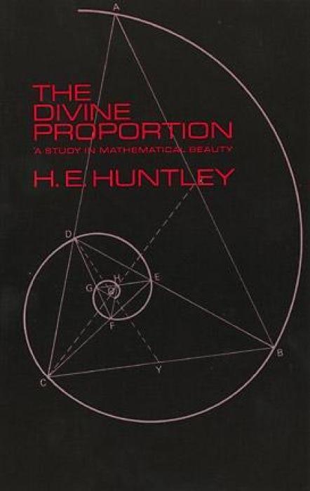 Cover: 9780486222547 | The Divine Proportion | A Study in Mathematical Beauty | H. E. Huntley