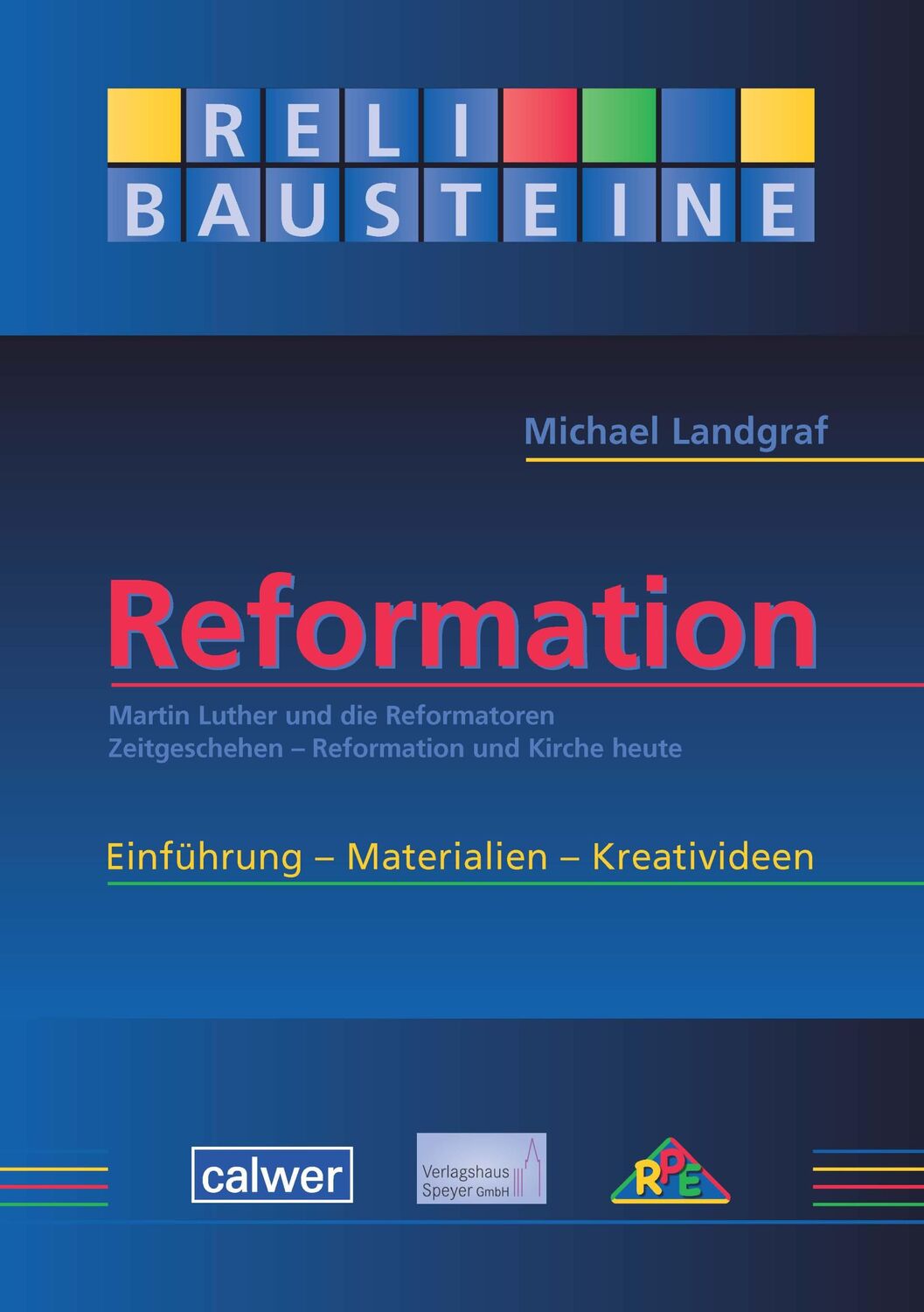 Cover: 9783766843692 | ReliBausteine Reformation | Michael Landgraf | Taschenbuch | 128 S.