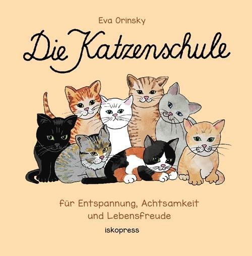 Cover: 9783894033811 | Die Katzenschule | Für Entspannung, Achtsamkeit und Lebensfreude