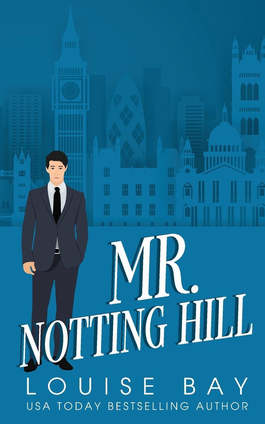 Cover: 9781910747841 | Mr. Notting Hill | Louise Bay | Taschenbuch | The Mister Series | 2023