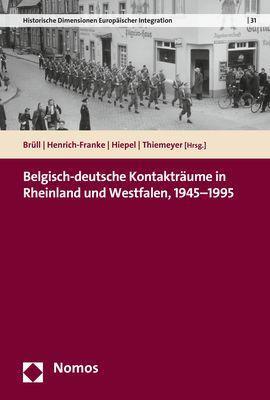 Cover: 9783848765669 | Belgisch-deutsche Kontakträume in Rheinland und Westfalen, 1945-1995