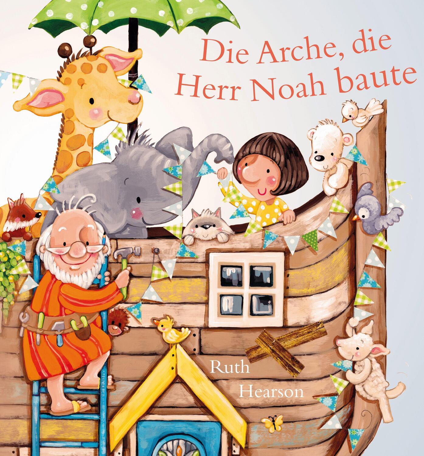 Cover: 9783963623073 | Die Arche, die Herr Noah baute | Ruth Hearson | Buch | Deutsch | 2022