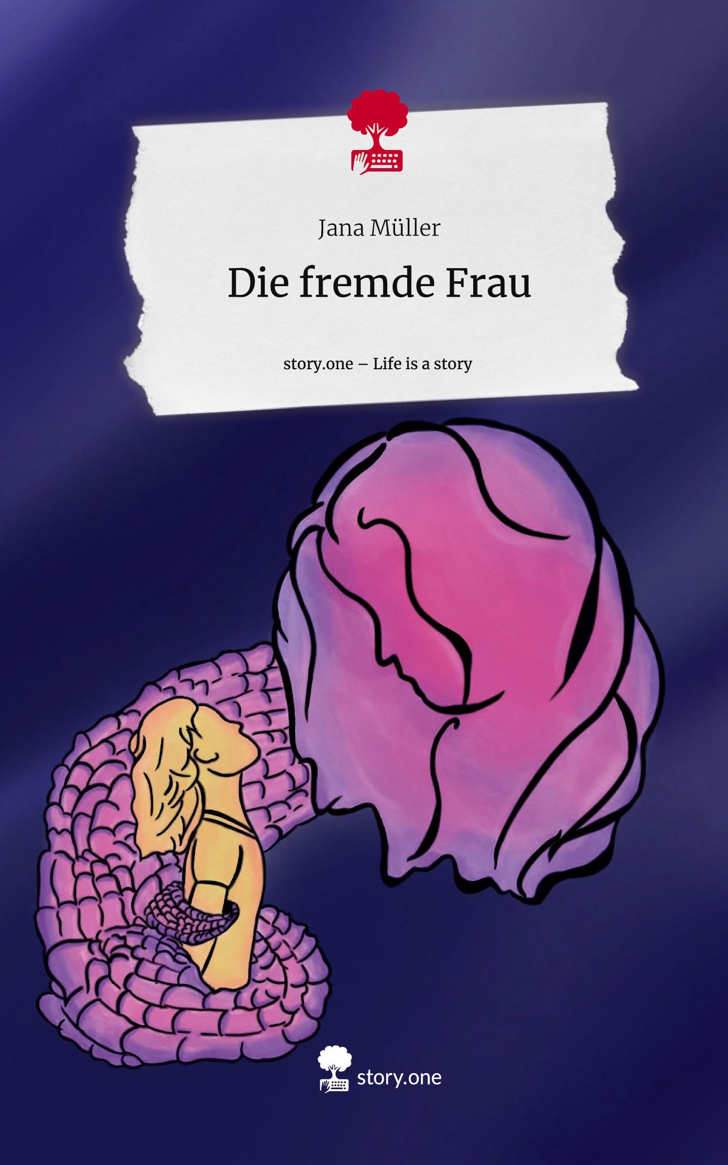 Cover: 9783711522641 | Die fremde Frau. Life is a Story - story.one | Jana Müller | Buch