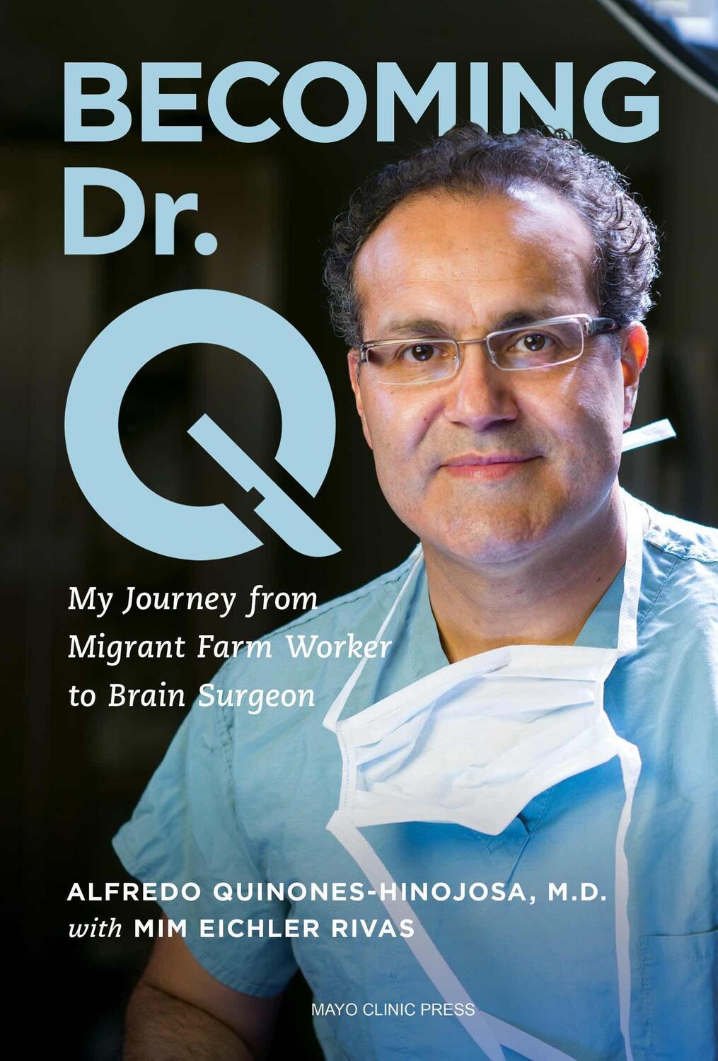 Cover: 9798887700175 | Becoming Dr. Q | My Journey from Migrant Farm Worker to Brain Surgeon