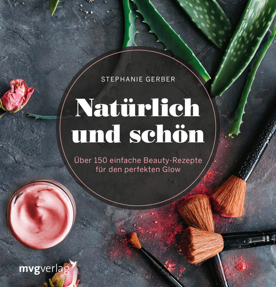 Cover: 9783868828771 | Natürlich und schön | Stephanie Gerber | Buch | 2018 | mvg Verlag