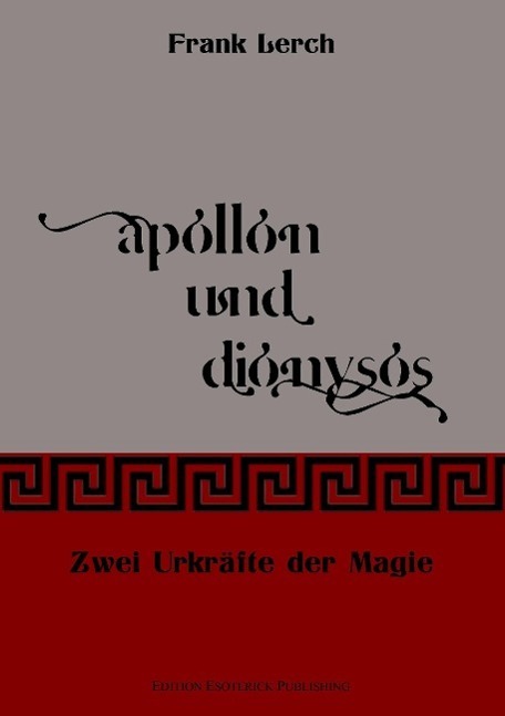 Cover: 9783936830255 | Apollon und Dionysos | Zwei Urkräfte der Magie | Frank Lerch | Buch