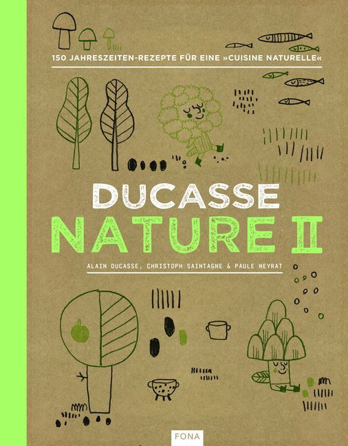 Cover: 9783037805954 | Ducasse Nature. Bd.2 | Alain Ducasse (u. a.) | Buch | Deutsch | 2017