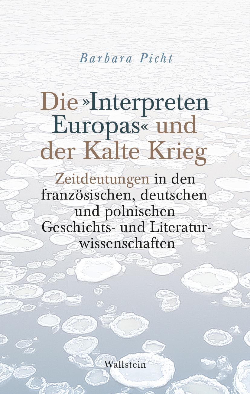 Cover: 9783835352315 | Die »Interpreten Europas« und der Kalte Krieg | Barbara Picht | Buch