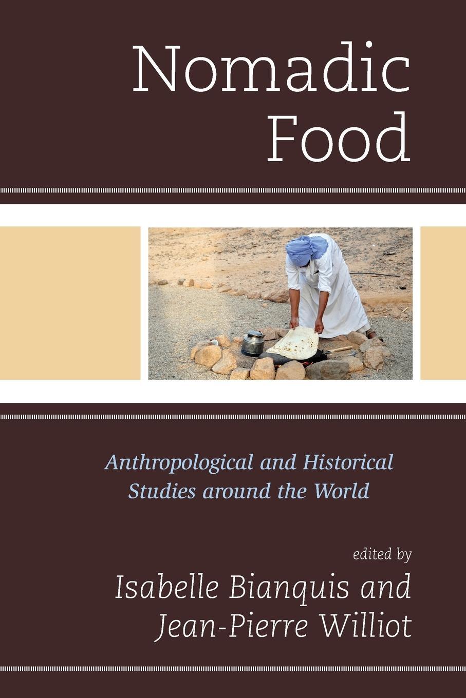 Cover: 9781538159644 | Nomadic Food | Anthropological and Historical Studies around the World