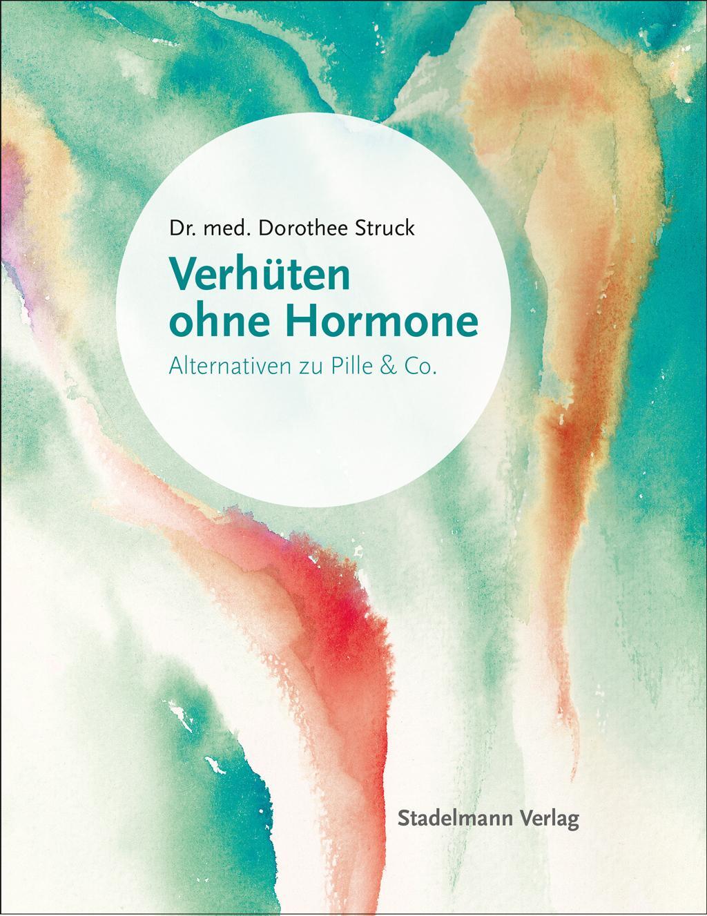Cover: 9783943793413 | Verhüten ohne Hormone | Alternativen zu Pille und Co. | Struck | Buch