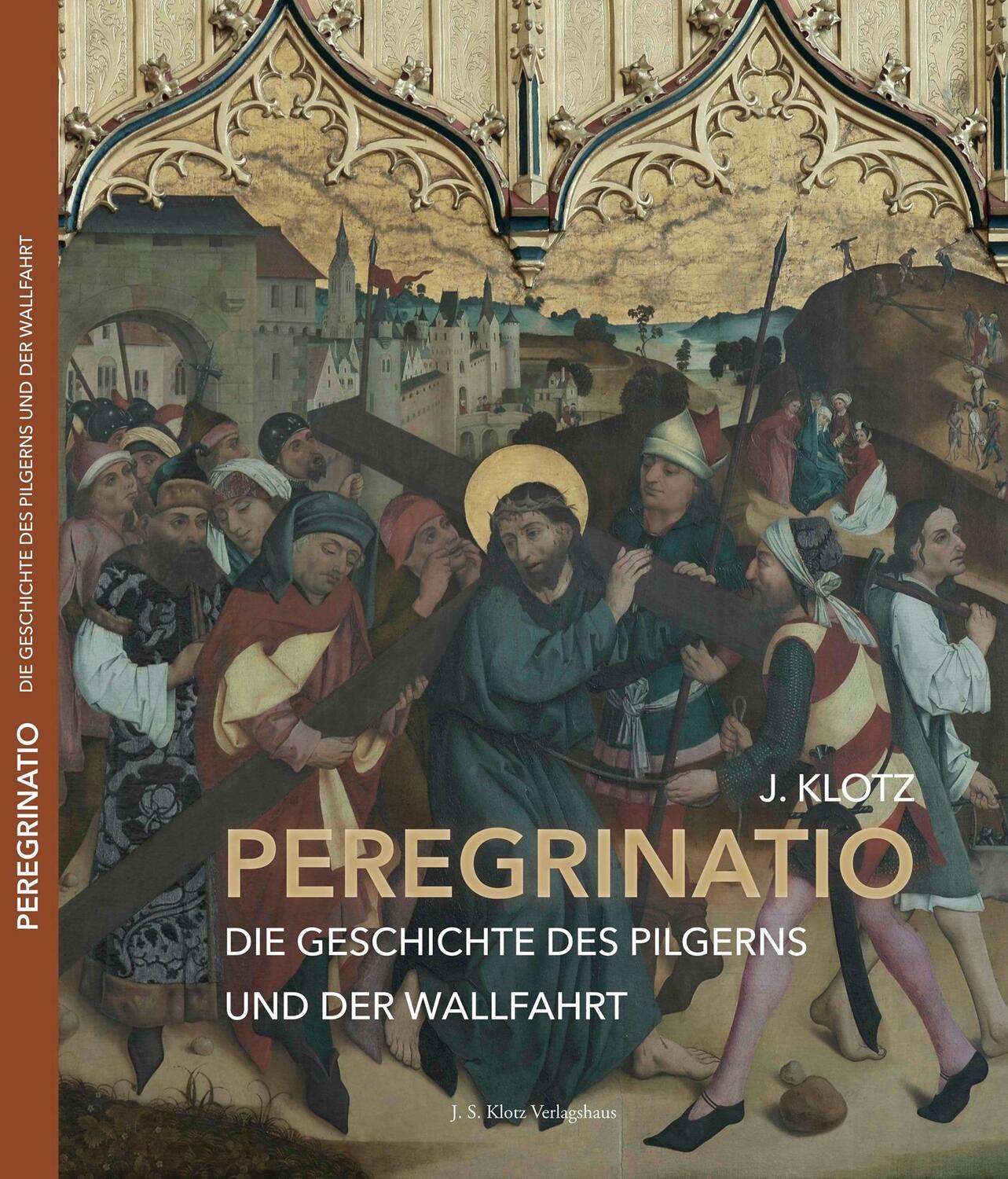 Cover: 9783948424800 | PEREGRINATIO | Die Geschichte des Pilgerns und der Wallfahrt | Klotz