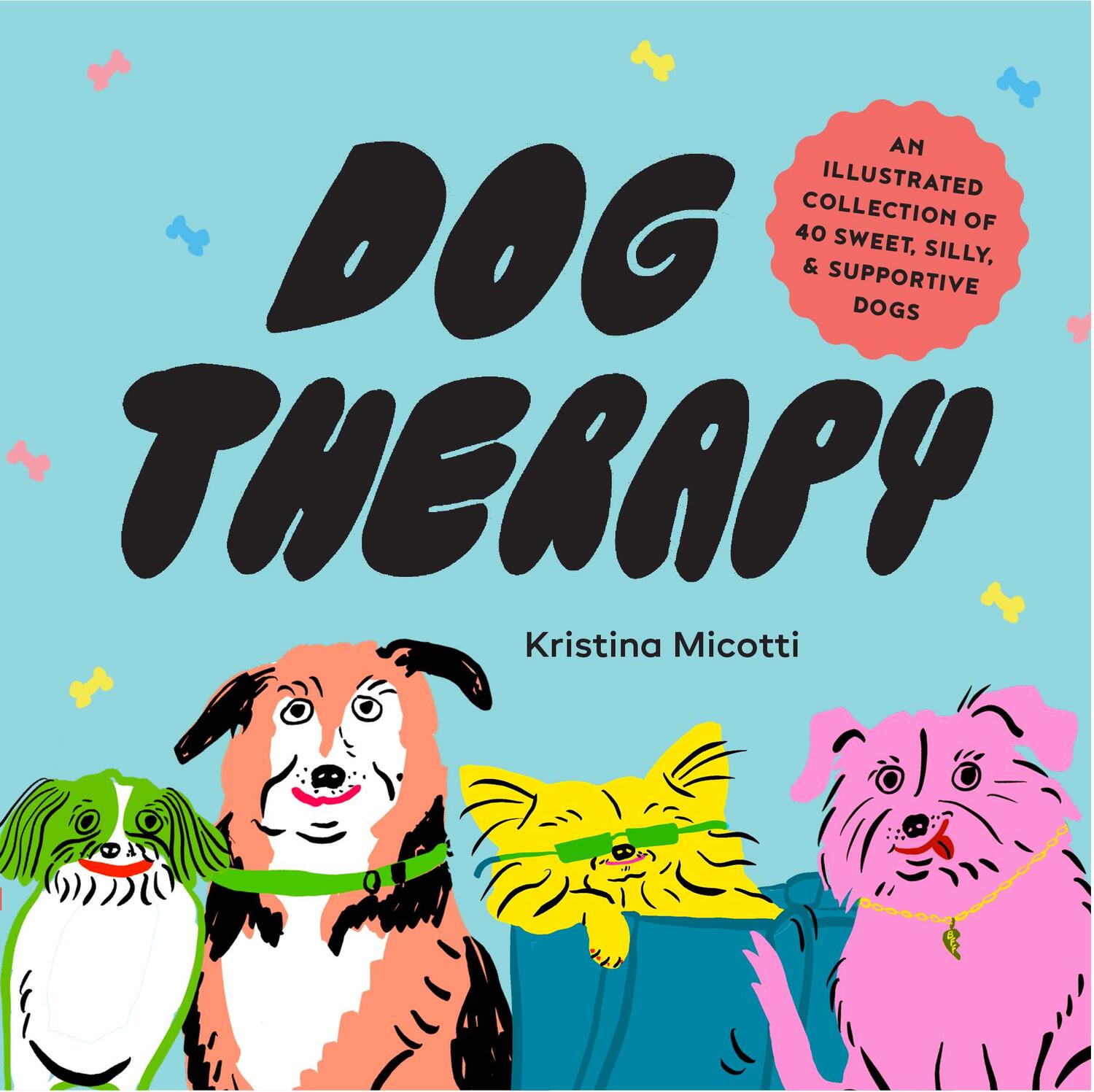 Cover: 9781797211183 | Dog Therapy: An Illustrated Collection of 40 Sweet, Silly, and...