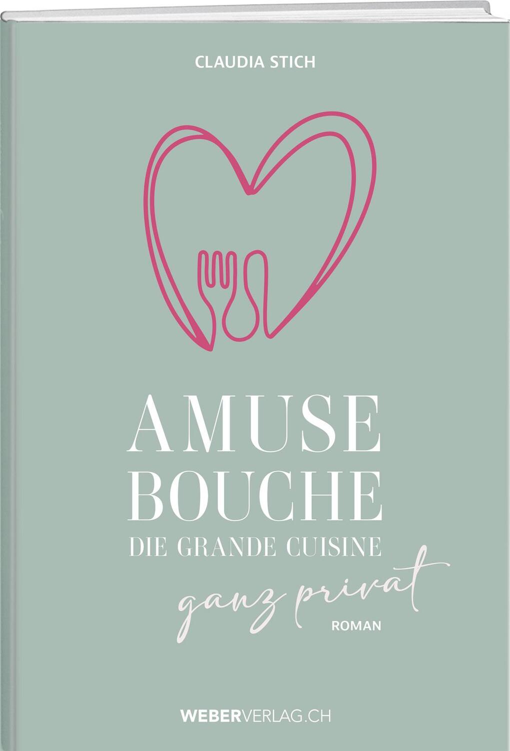 Cover: 9783038185314 | Amuse Bouche | Die Grande Cuisine ganz privat | Claudia Stich | Buch