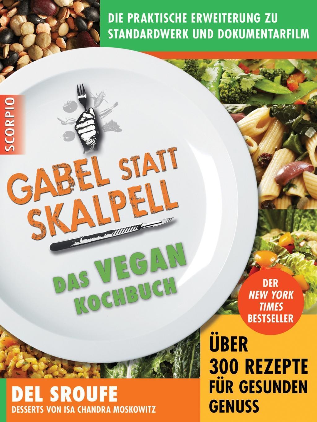Cover: 9783943416428 | Gabel statt Skalpell | Das Vegan-Kochbuch | Del Sroufe | Buch | 2013