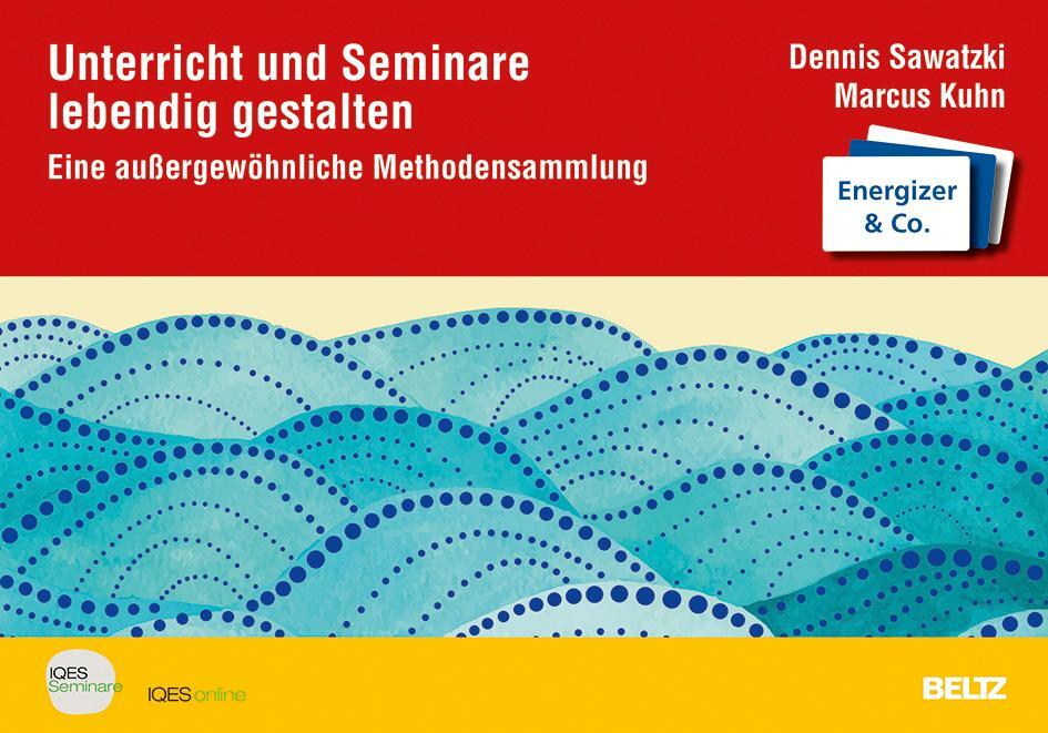 Cover: 9783407257932 | Unterricht und Seminare lebendig gestalten | Dennis Sawatzki (u. a.)