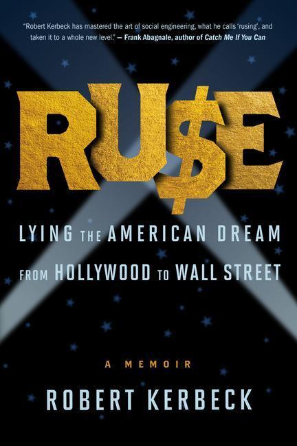 Cover: 9781586423162 | Ruse: Lying the American Dream from Hollywood to Wall Street | Kerbeck