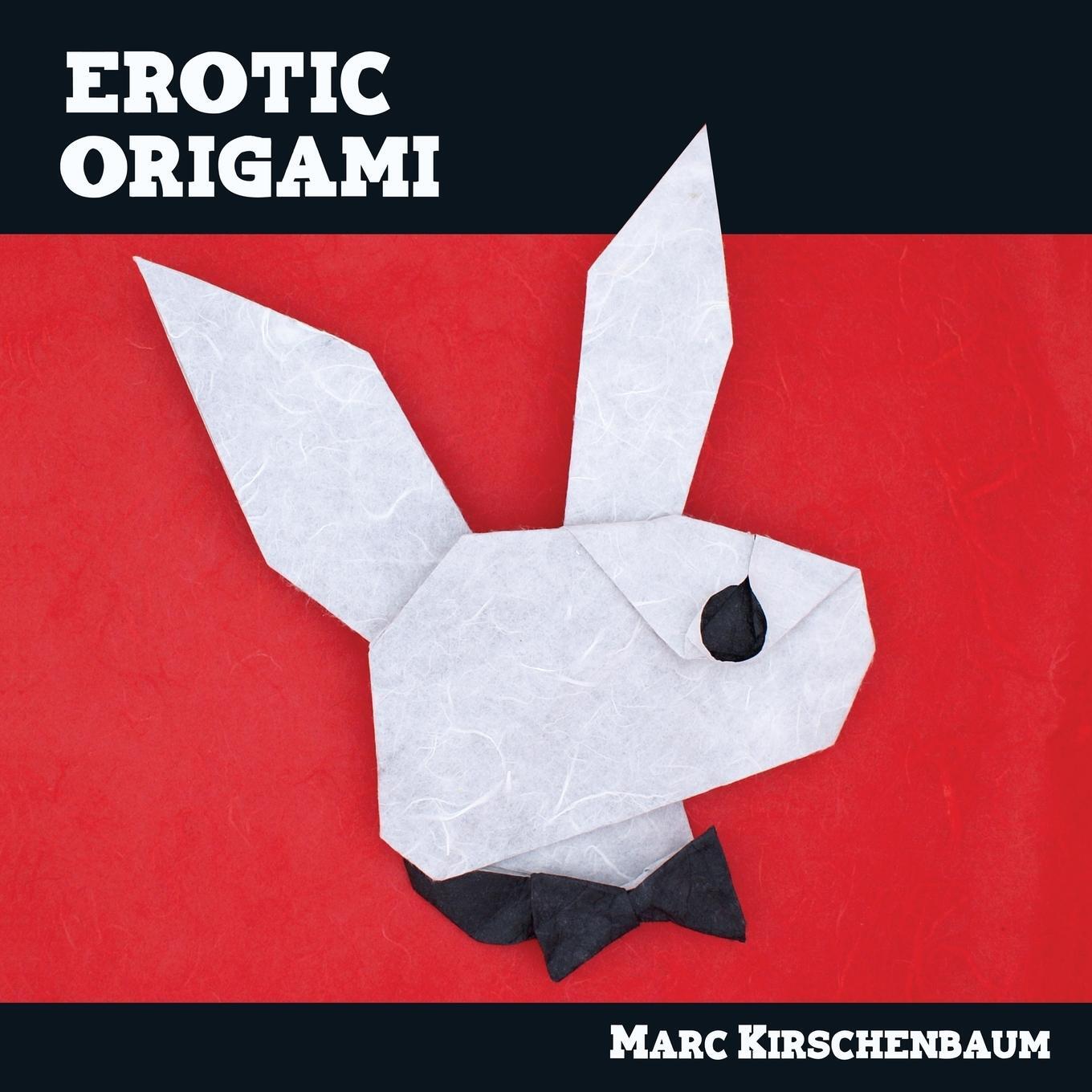 Cover: 9781951146078 | Erotic Origami | Marc Kirschenbaum | Taschenbuch | Paperback | 2019