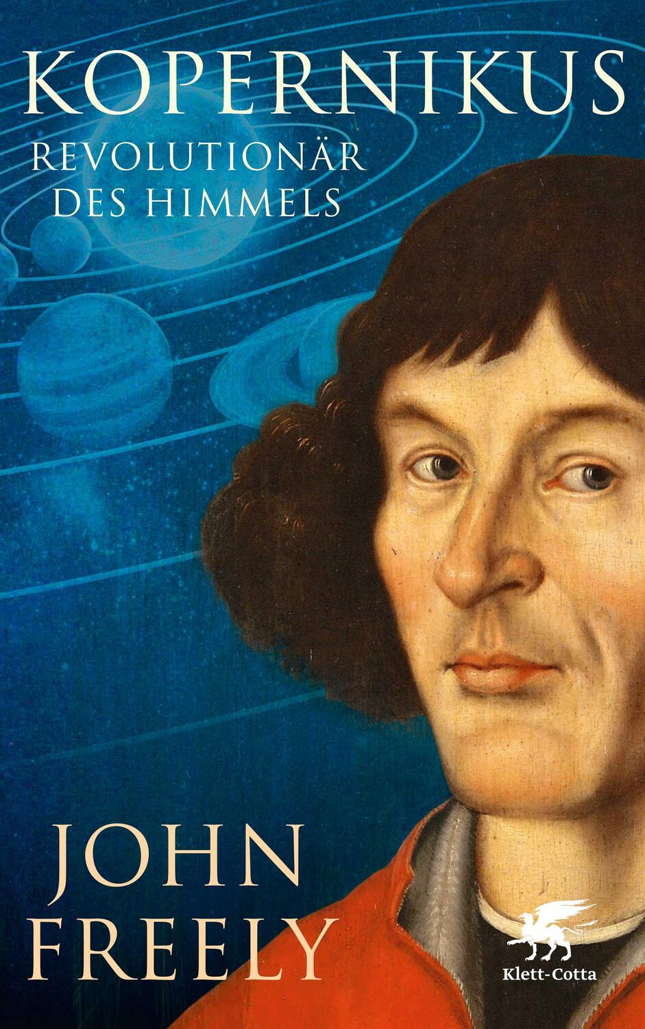 Cover: 9783608949179 | Kopernikus | Revolutionär des Himmels | John Freely | Buch | 363 S.