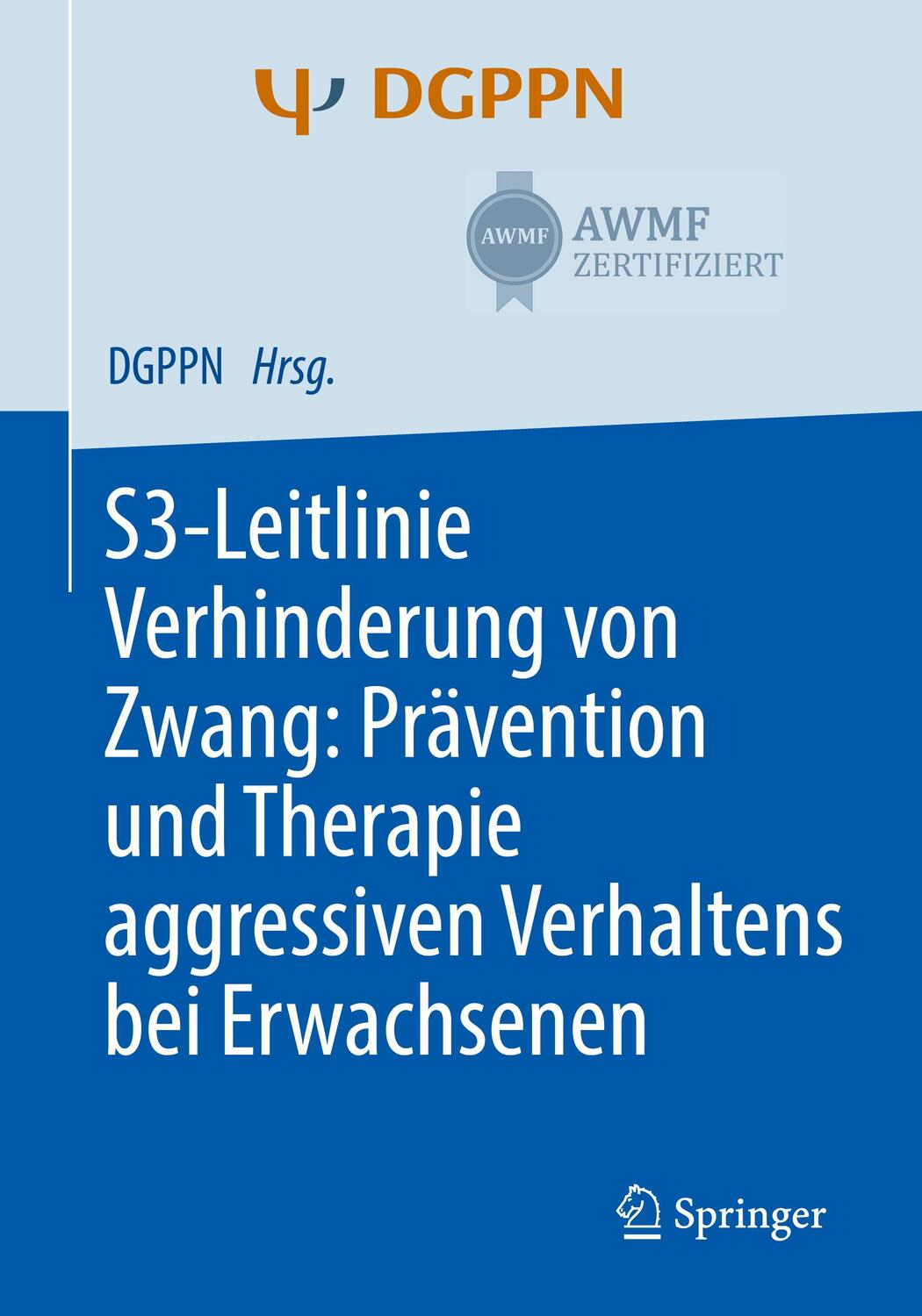 Cover: 9783662586839 | S3-Leitlinie Verhinderung von Zwang: Prävention und Therapie...