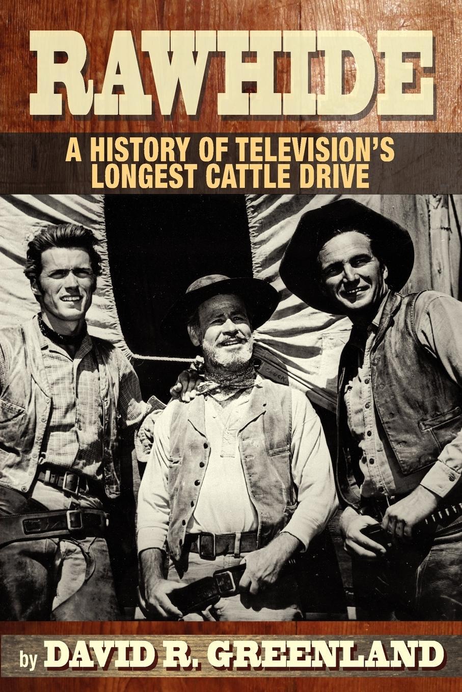 Cover: 9781593936273 | Rawhide a History of Television's Longest Cattle Drive | Greenland