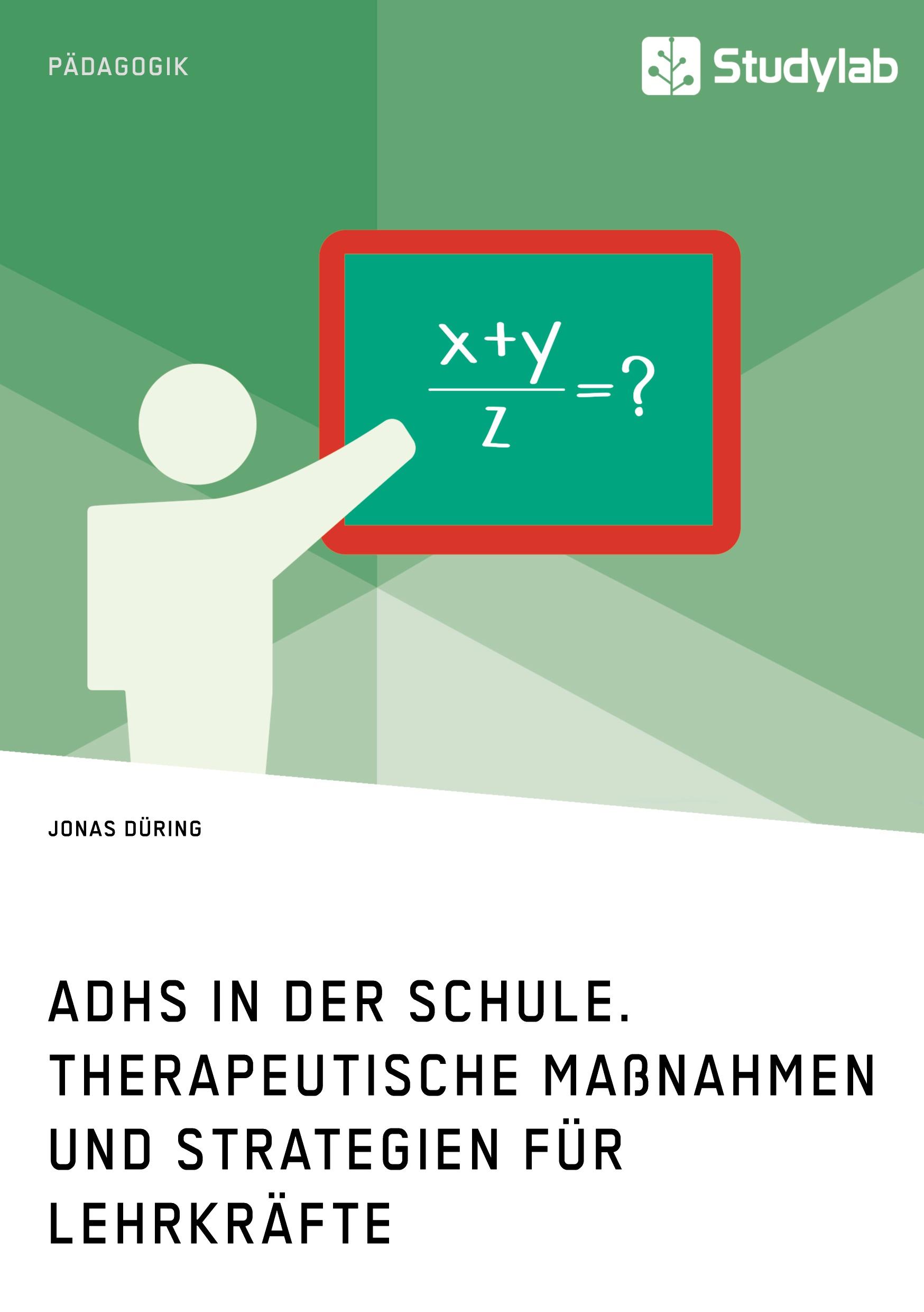 Cover: 9783960951766 | ADHS in der Schule. Therapeutische Maßnahmen und Strategien für...