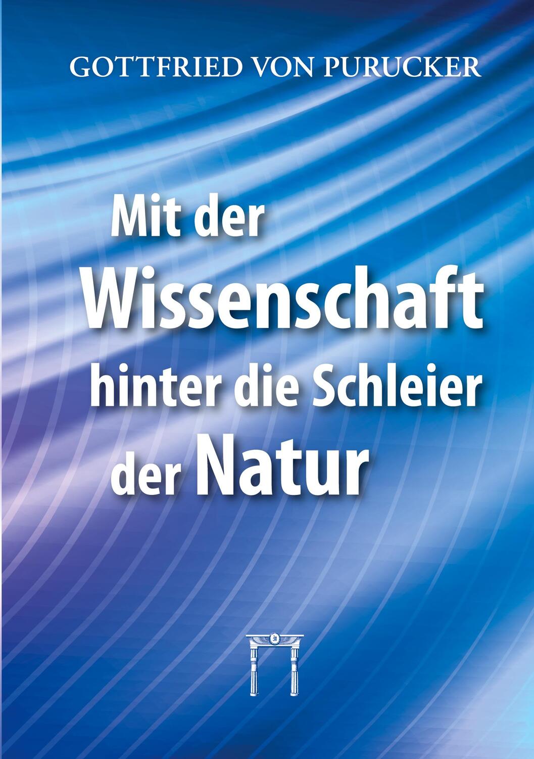Cover: 9783924849818 | Mit der Wissenschaft hinter die Schleier der Natur | Purucker | Buch