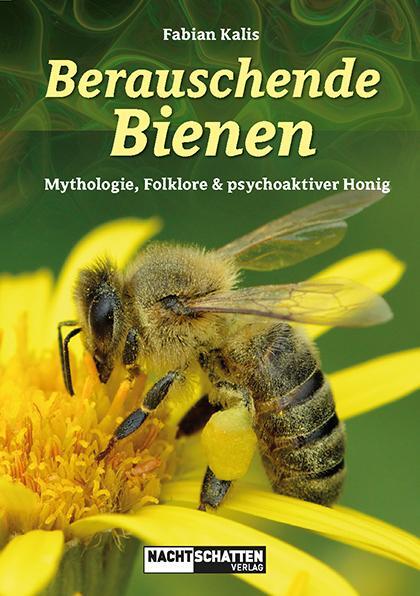 Cover: 9783037885970 | Berauschende Bienen | Mythologie, Folklore & psychoaktiver Honig