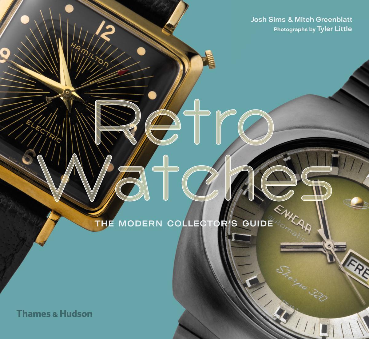 Cover: 9780500022962 | Retro Watches: The Modern Collectors' Guide | Josh Sims (u. a.) | Buch