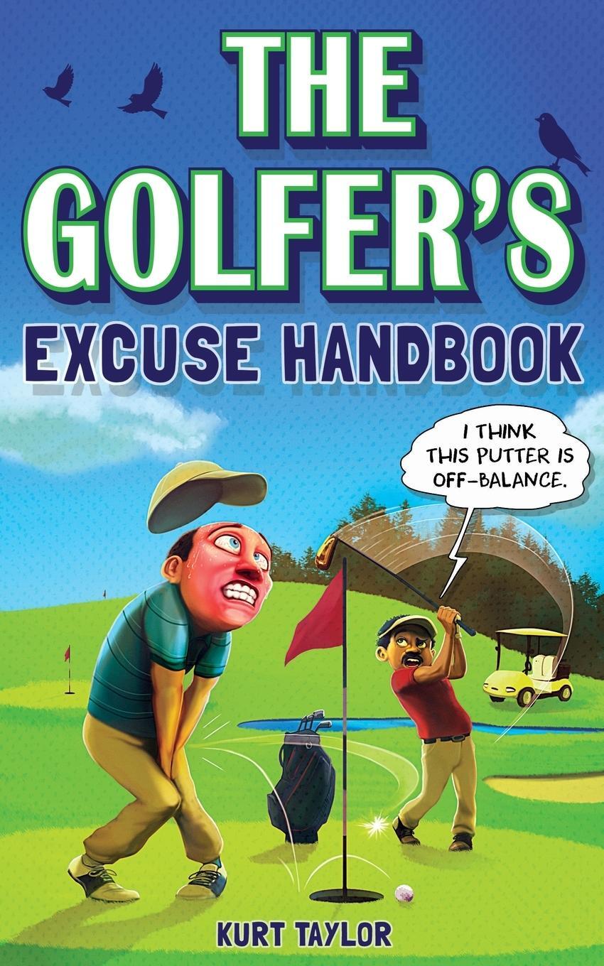 Cover: 9798887680132 | The Golfer's Excuse Handbook | Kurt Taylor | Taschenbuch | Paperback