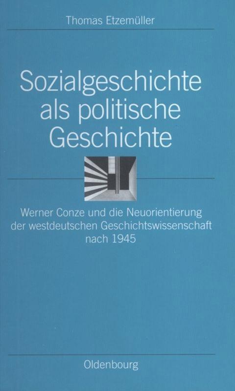 Cover: 9783486565812 | Sozialgeschichte als politische Geschichte | Thomas Etzemüller | Buch