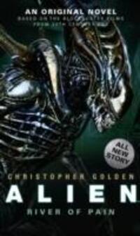 Cover: 9781783292868 | Alien - River of Pain - Book 3 | Christopher Golden | Taschenbuch