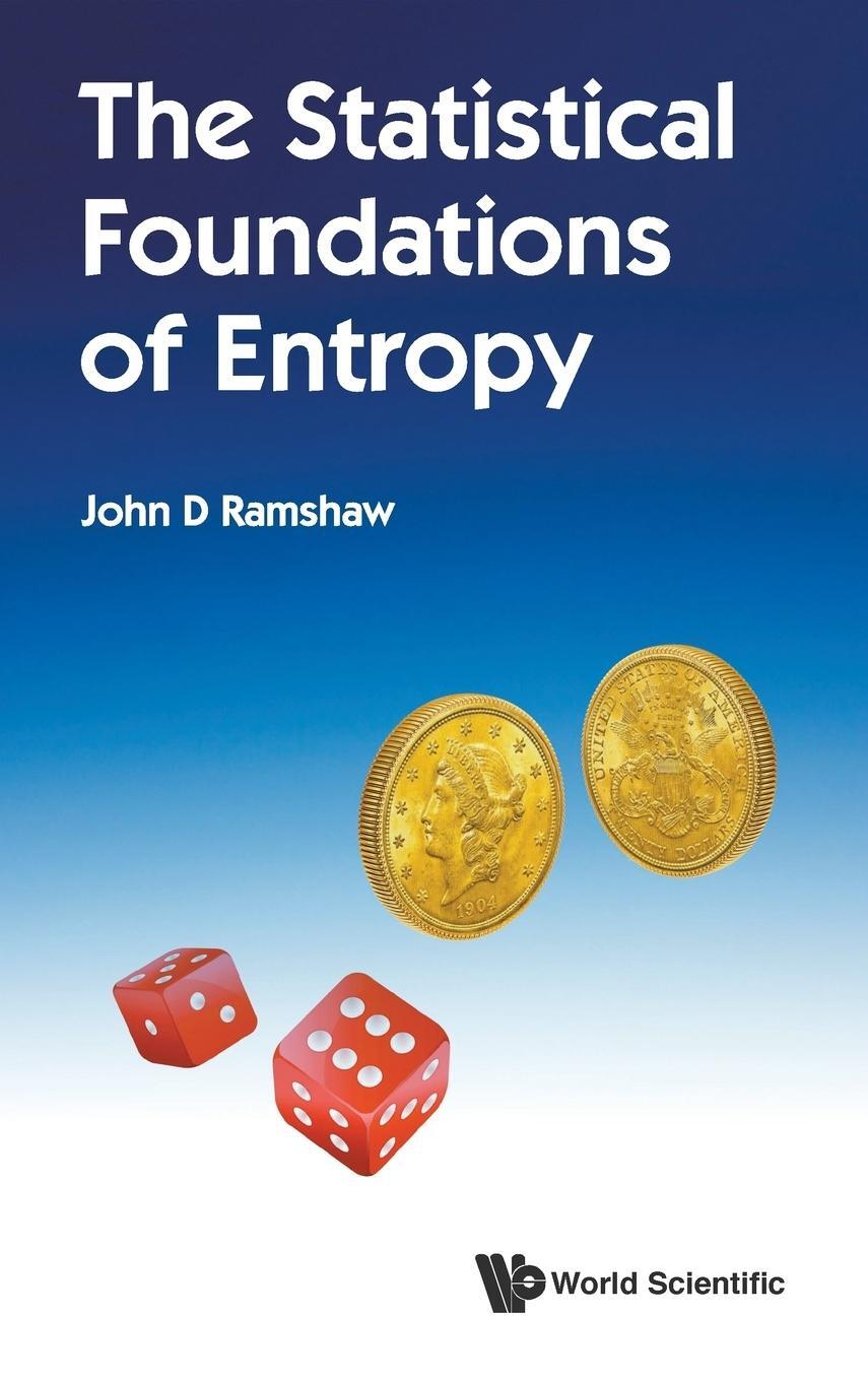 Cover: 9789813234123 | The Statistical Foundations of Entropy | John D Ramshaw | Buch | 2017